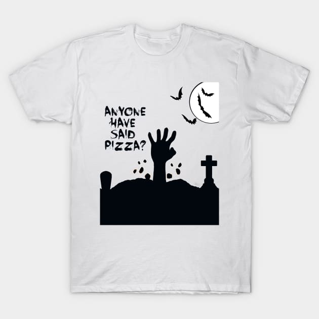 Anyone Have Said Pizza? T-Shirt by DaemonDante